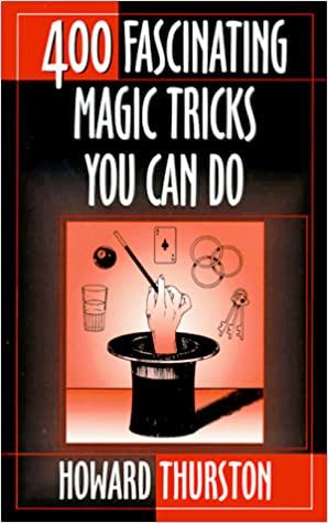 Four-Hundred Fascinating Magic Tricks You Can Do
